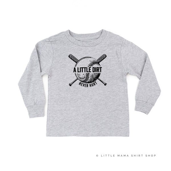Baseball - A Little Dirt Never Hurt -Long Sleeve Child Shirt