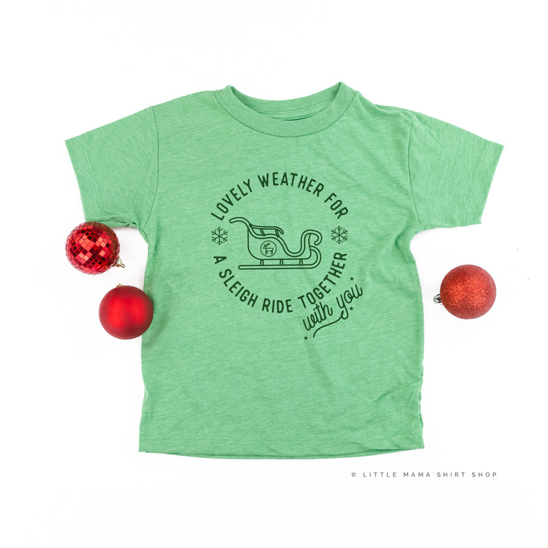 Lovely Weather for A Sleigh Ride Together With You - Child Tee