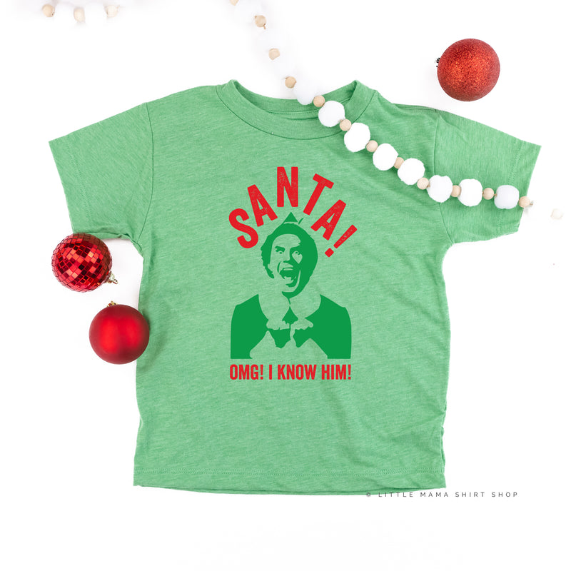 Santa! OMG! I Know Him! - Child Tee