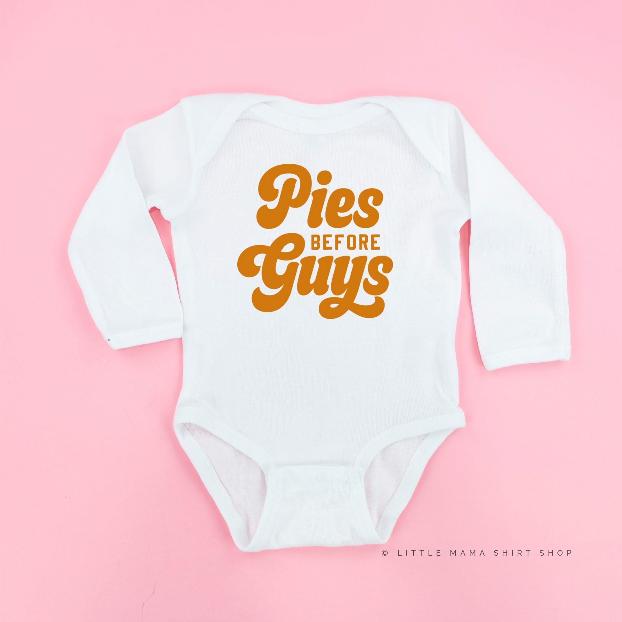 Pies Before Guys - Long Sleeve Child Shirt Little Mama Shirt Shop