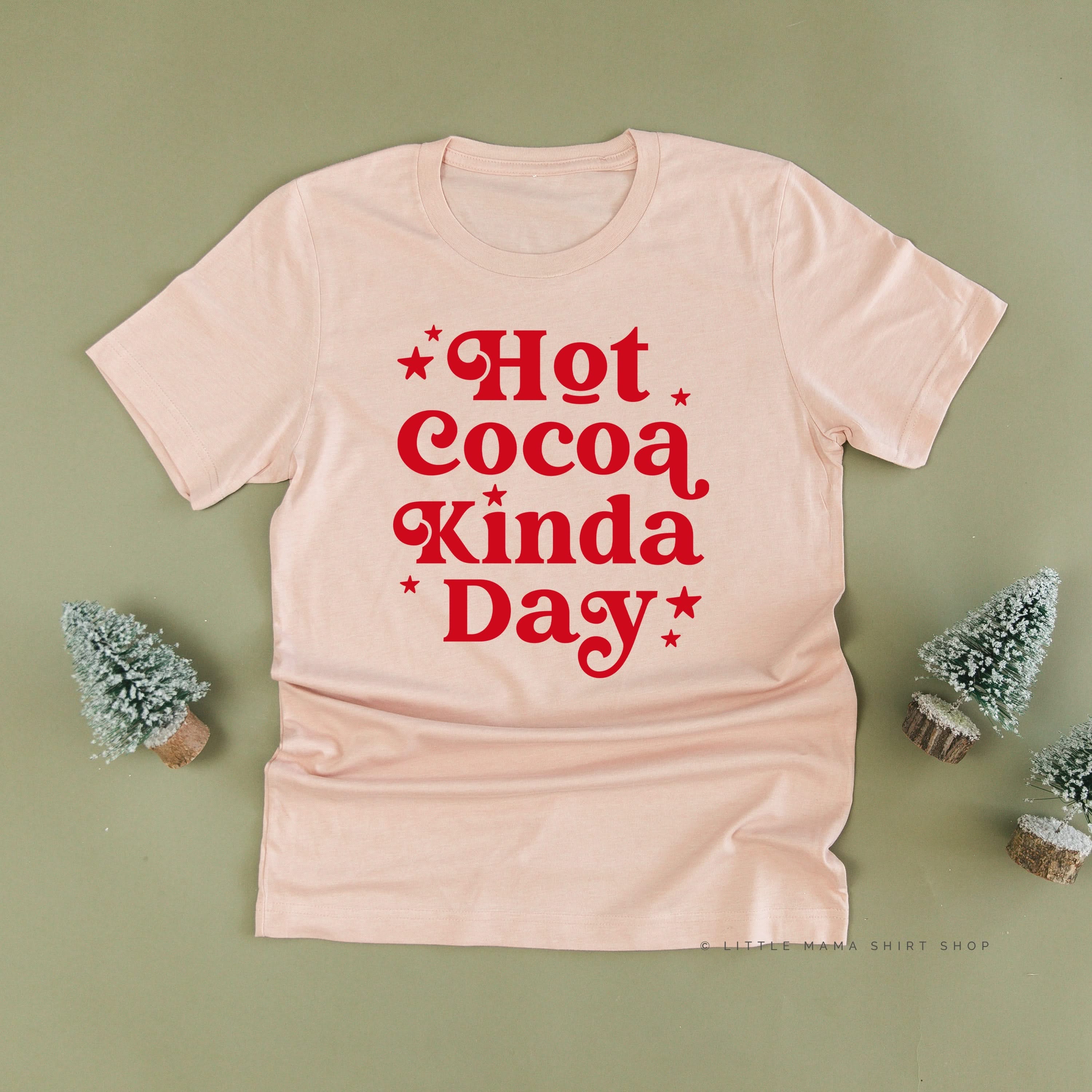 Hot Cocoa Kinda Day - Unisex Tee Little Mama Shirt Shop