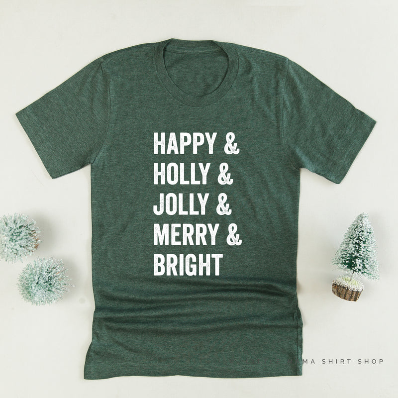 Happy + Holly + Jolly + Merry + Bright - Unisex Tee