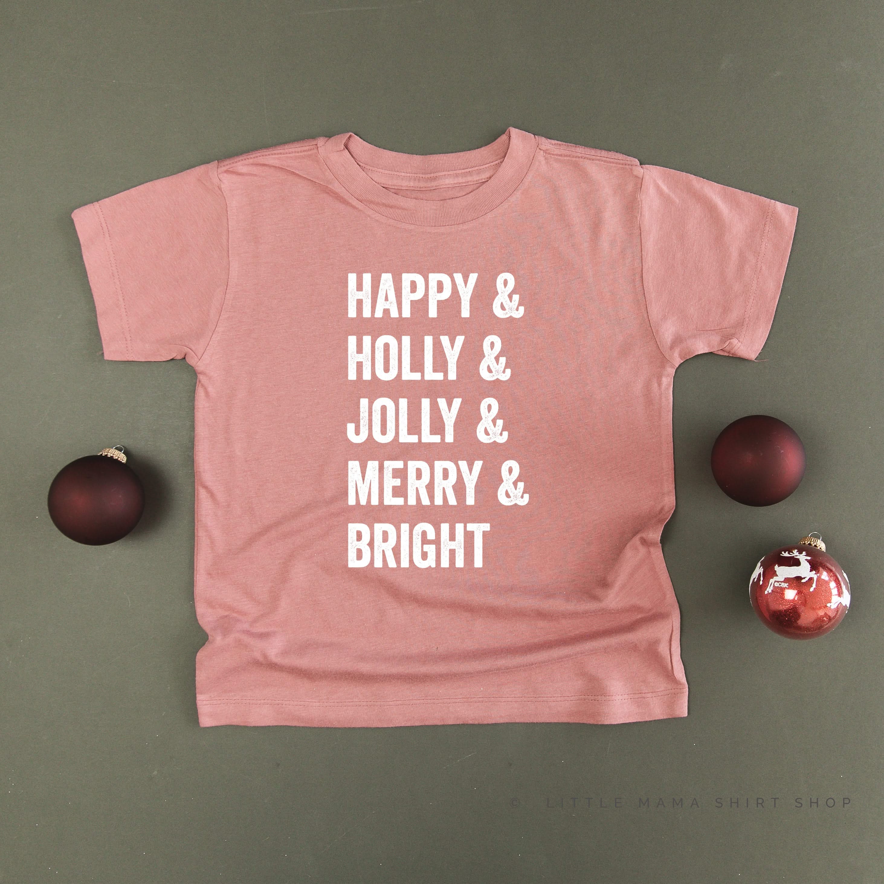 Happy + Holly + Jolly + Merry + Bright - Child Tee Little Mama Shirt Shop