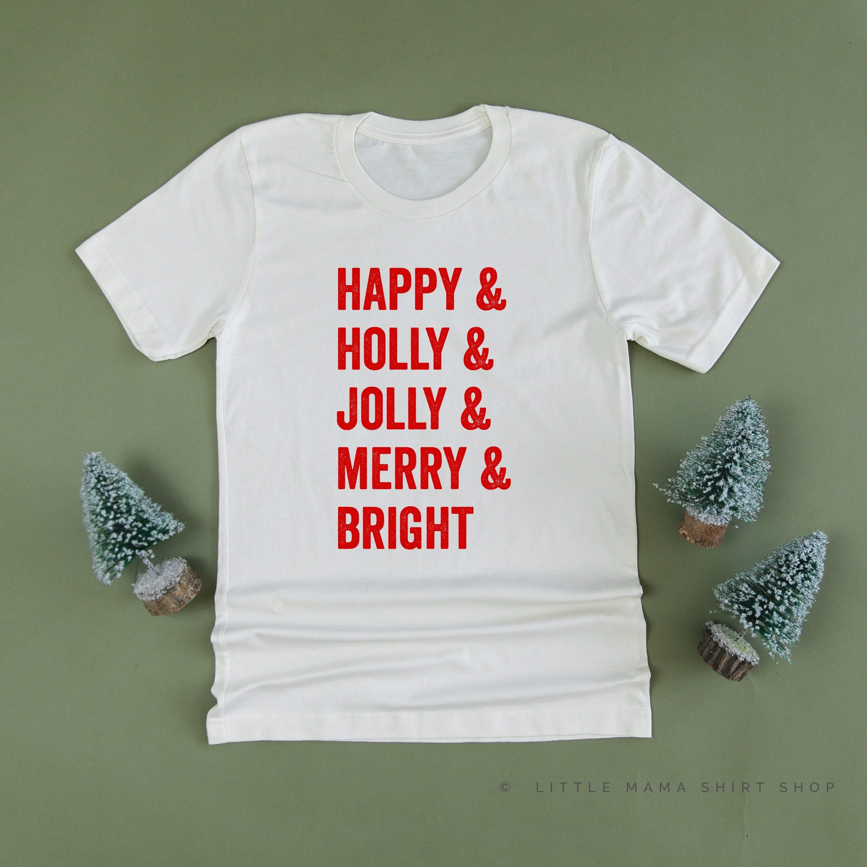 Happy + Holly + Jolly + Merry + Bright - Unisex Tee Little Mama Shirt Shop