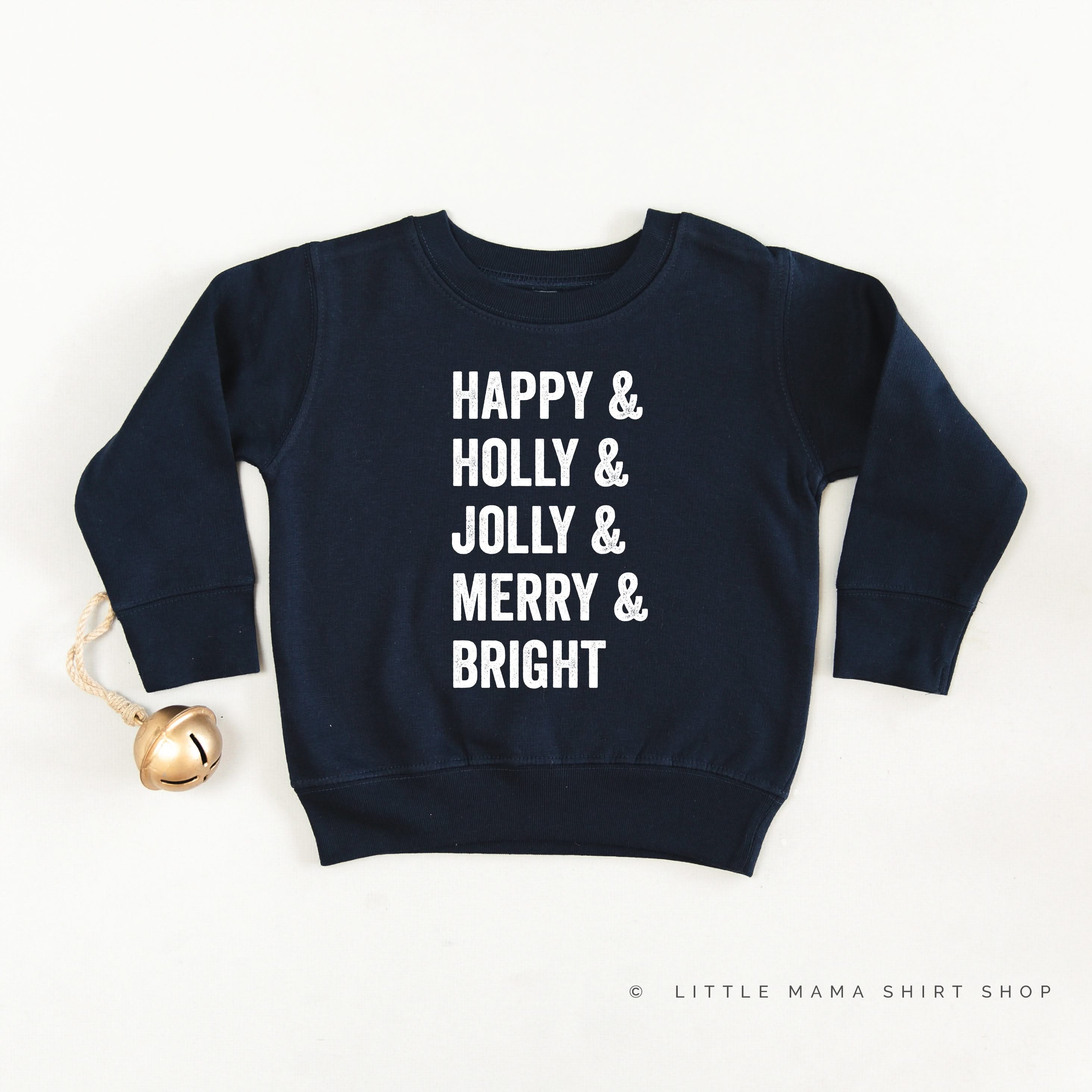 Happy + Holly + Jolly + Merry + Bright - Child Sweater Little Mama Shirt Shop