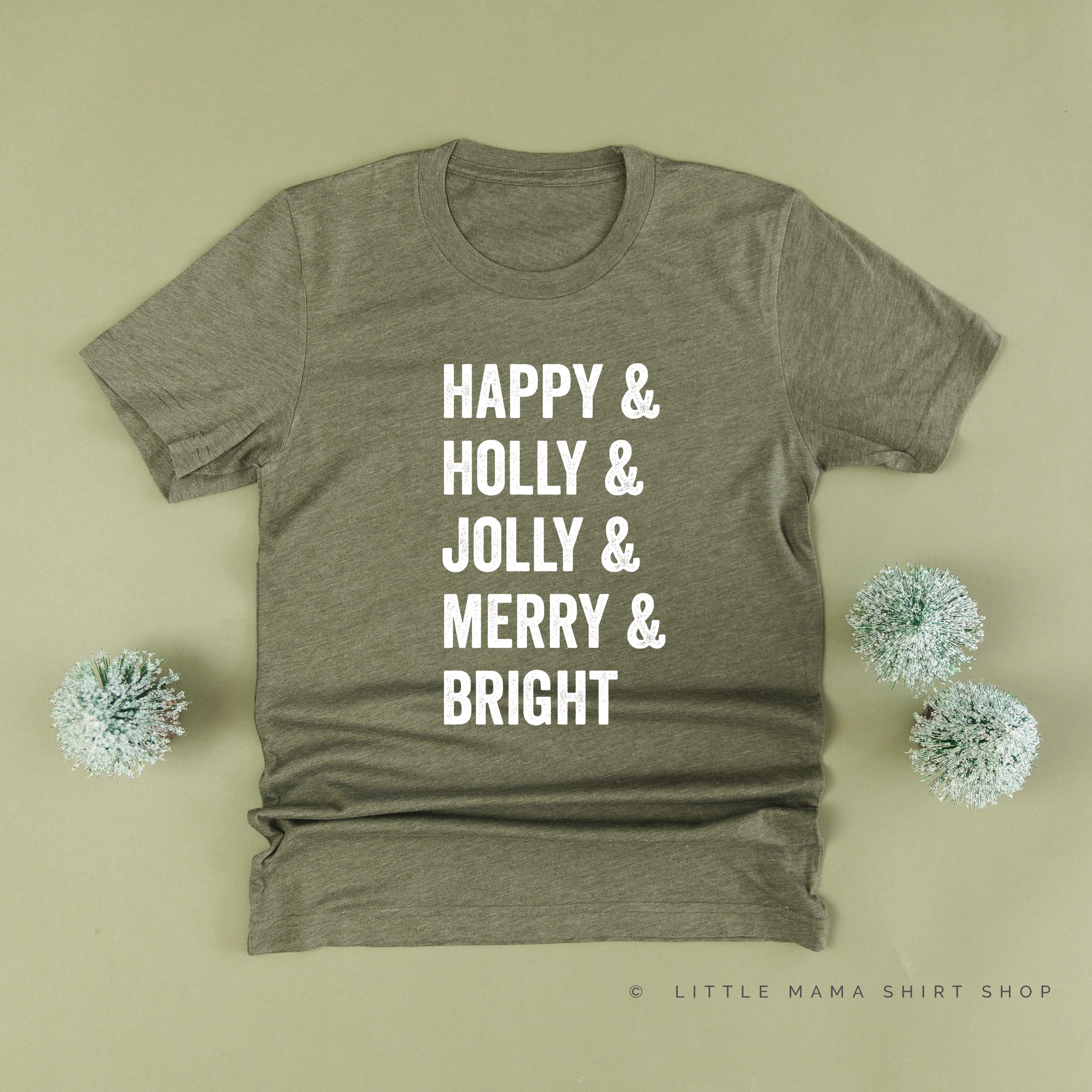 Happy + Holly + Jolly + Merry + Bright - Unisex Tee Little Mama Shirt Shop