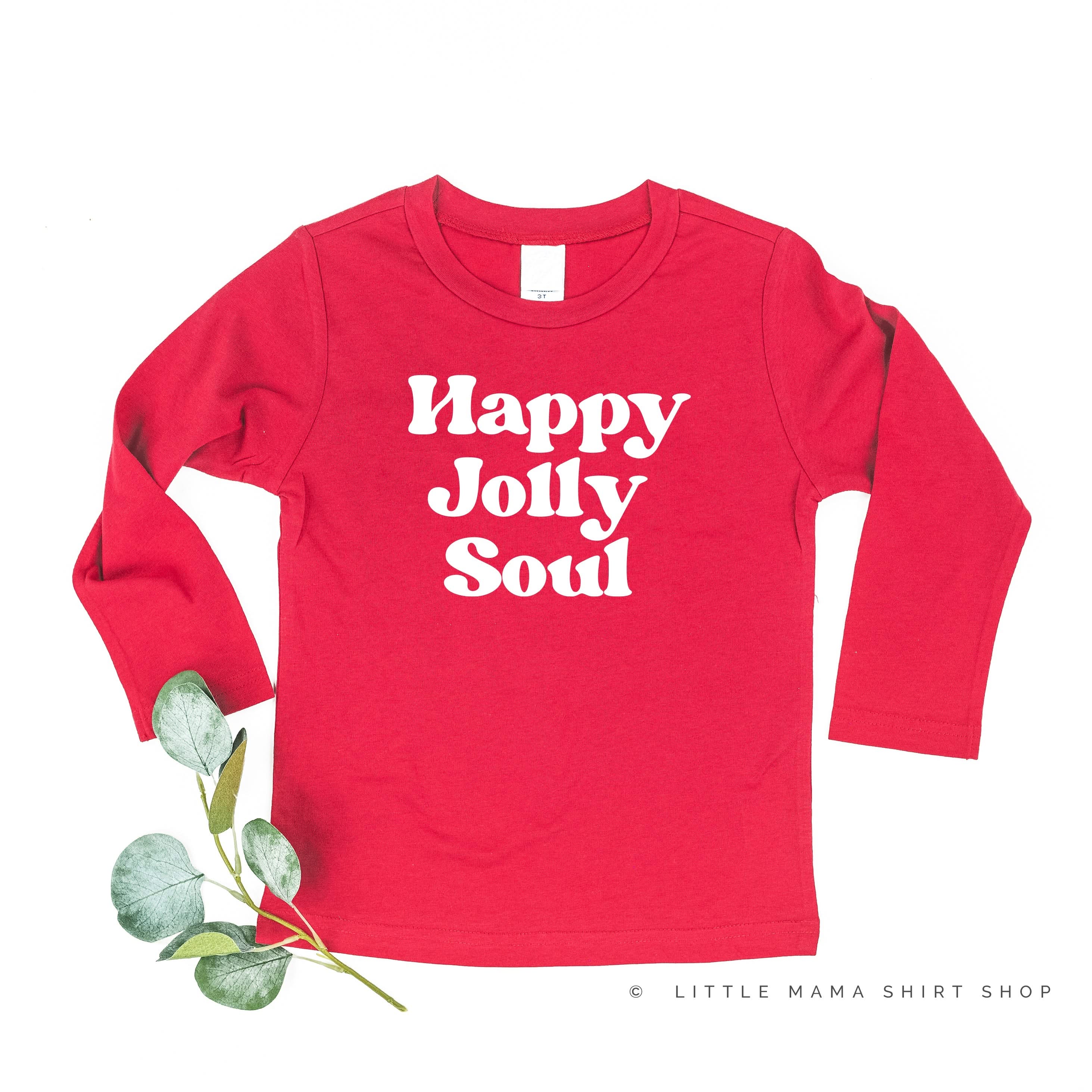 Happy Jolly Soul - Child LONG SLEEVE Tee Little Mama Shirt Shop