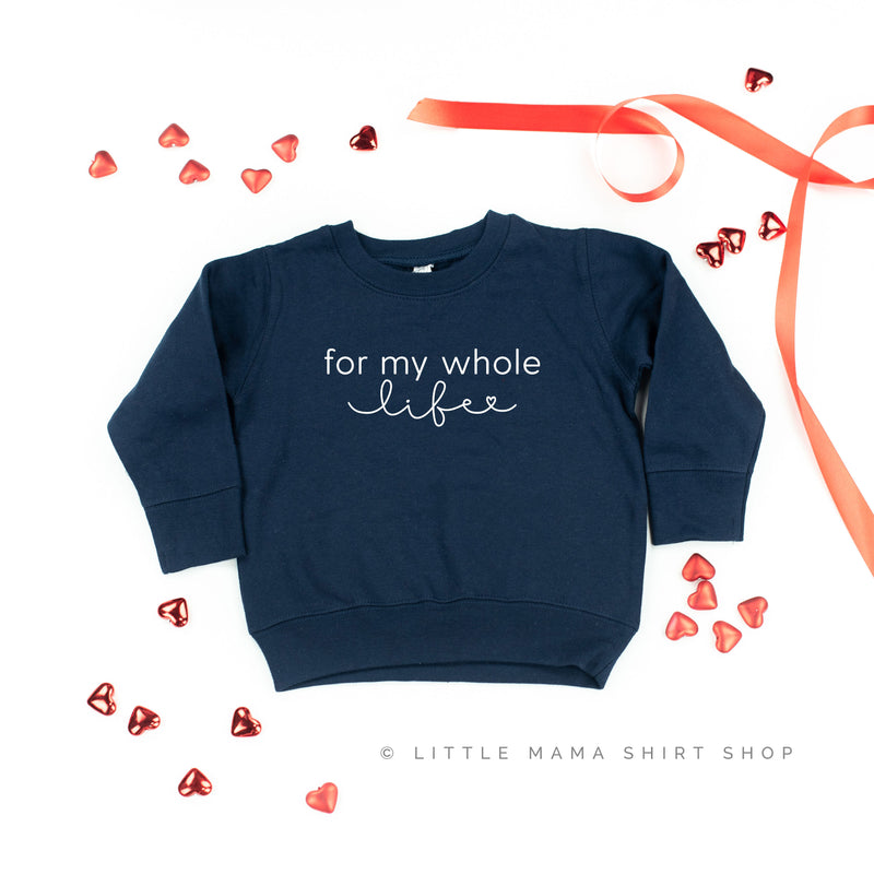 For My Whole Life - Child Sweater