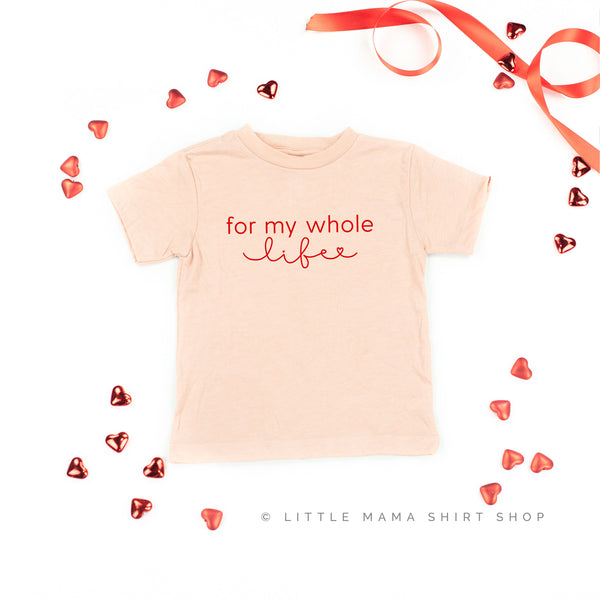 For My Whole Life - Child Tee