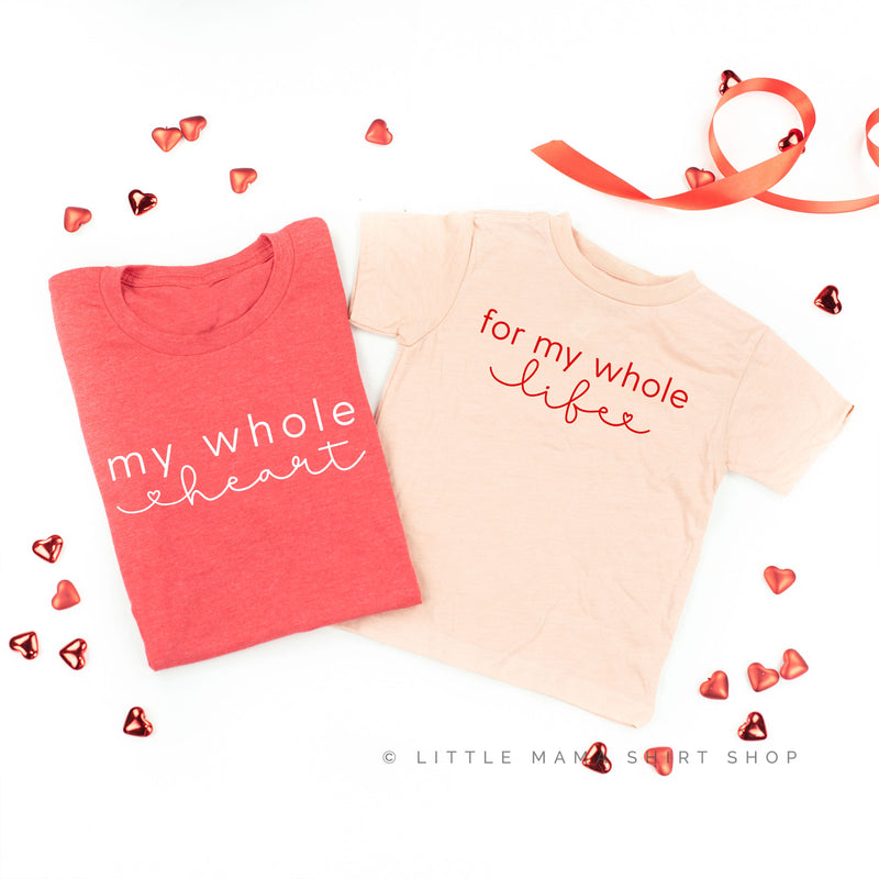 My Whole Heart / For My Whole Life - Set of 2 Tees