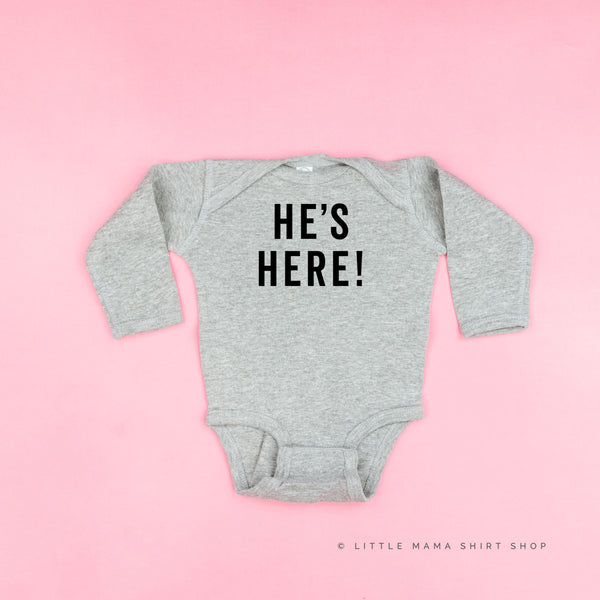 HE'S HERE! - Long Sleeve Child Shirt