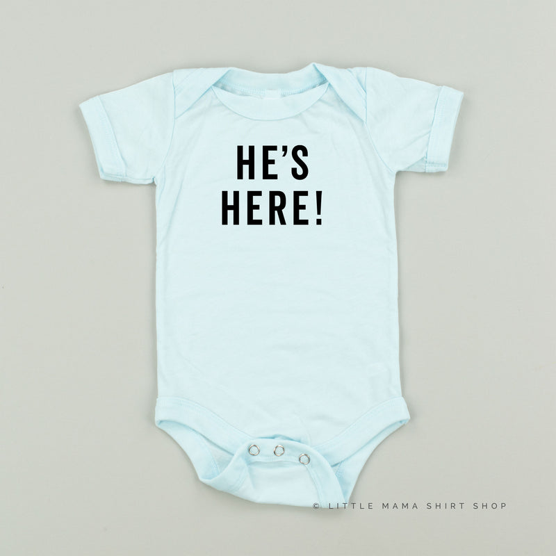 HE'S HERE! - Short Sleeve Child Shirt