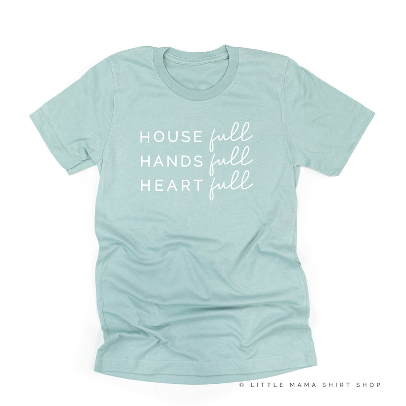 House Full Hands Full Heart Full - Unisex Tee