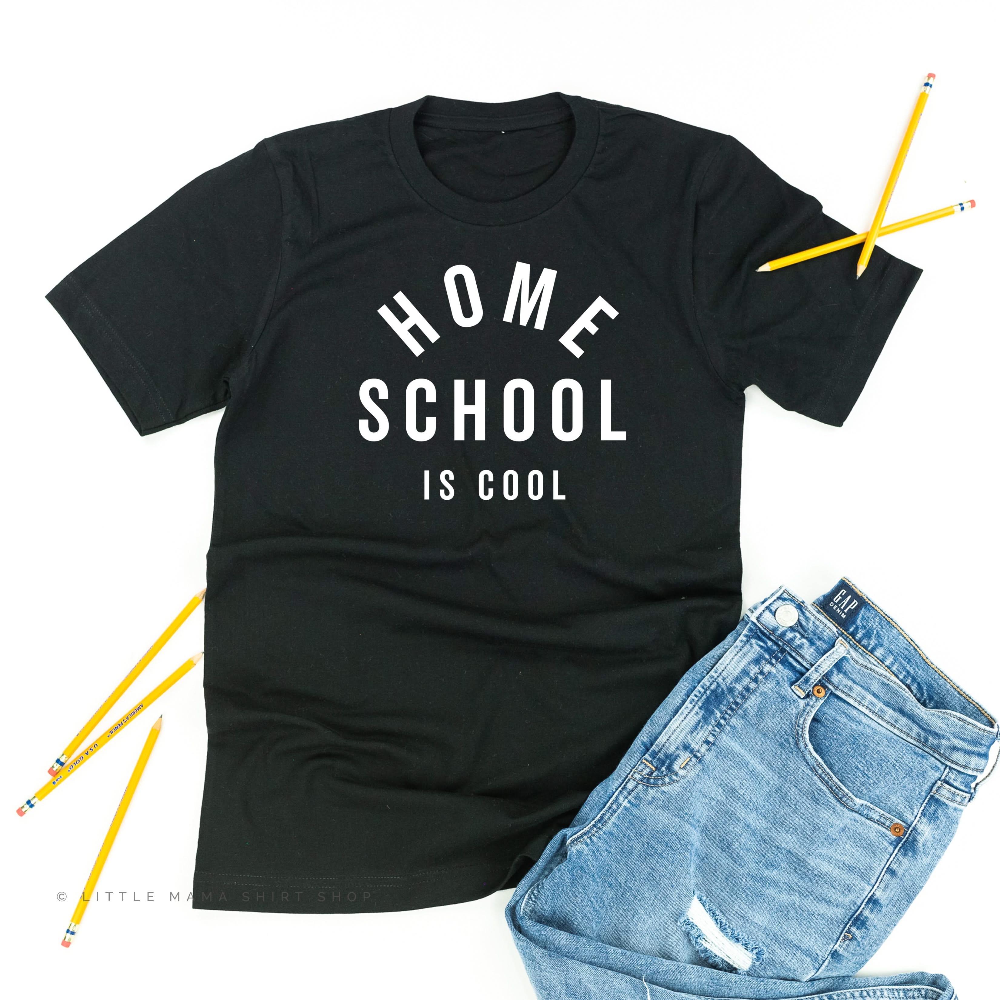 Home School is Cool - Unisex Tee Little Mama Shirt Shop