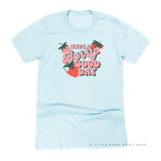 Have a Berry Good Day - Unisex Tee Little Mama Shirt Shop