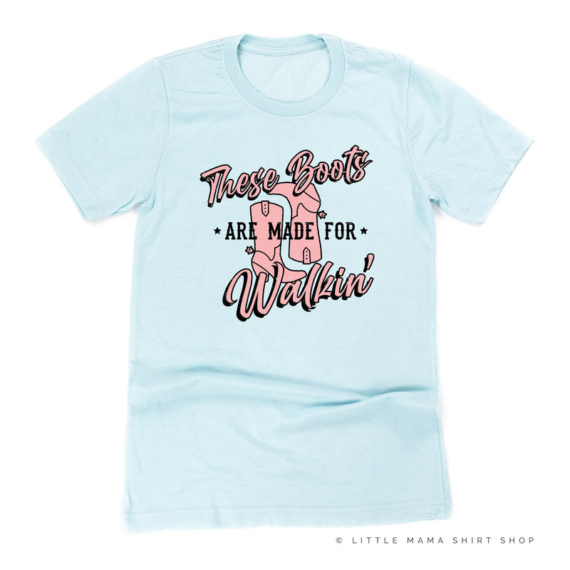 These Boots are Made for Walkin' - Distressed Design - Unisex Tee