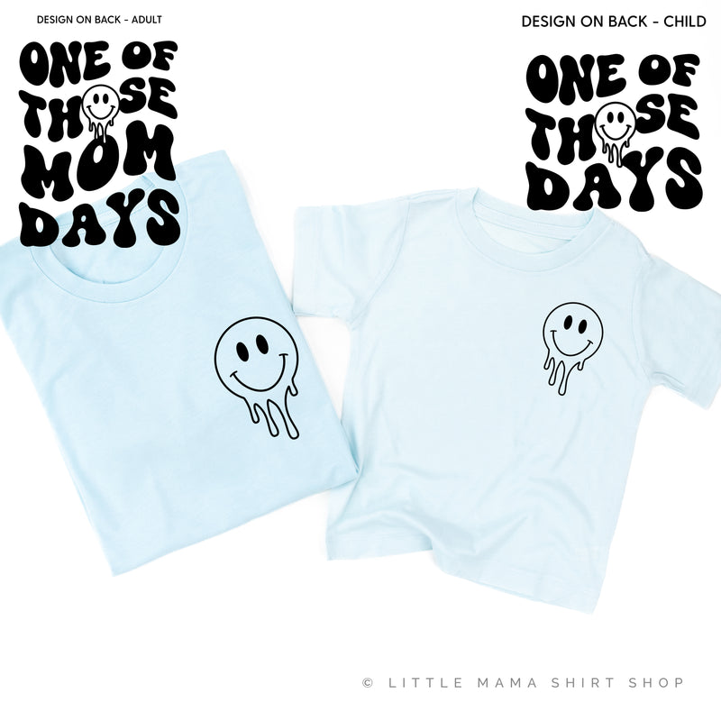 ONE OF THOSE (mom) DAYS (w/ Melty Smiley) - Set of 2 Matching Shirts
