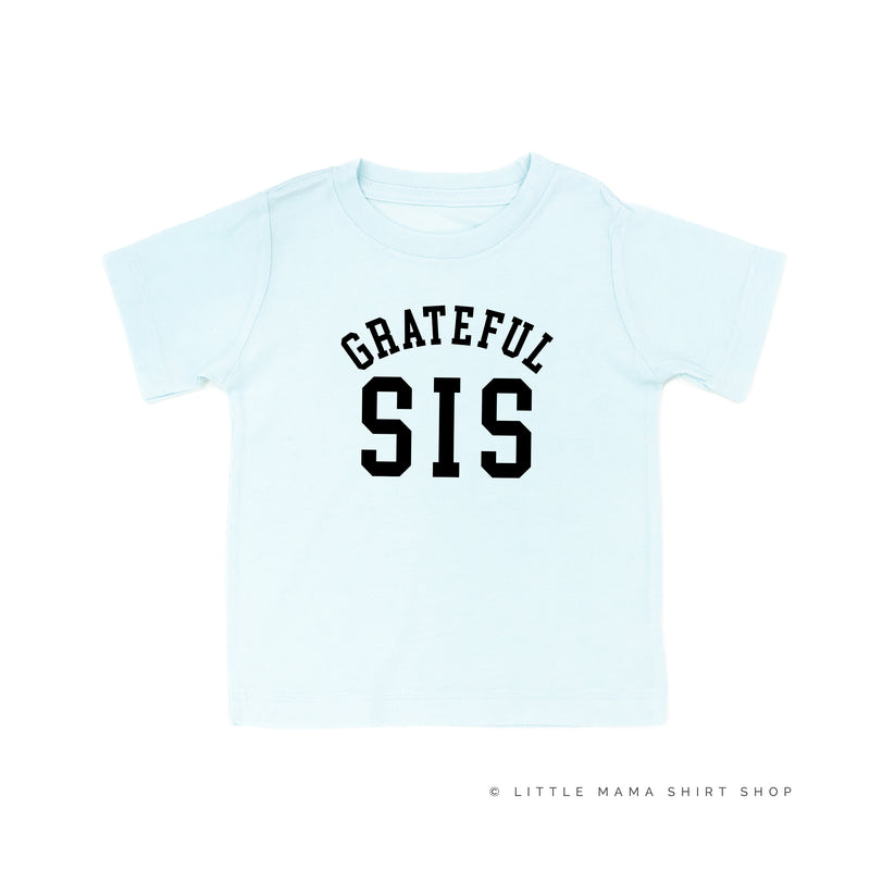Grateful Sis - (Varsity) - Short Sleeve Child Shirt
