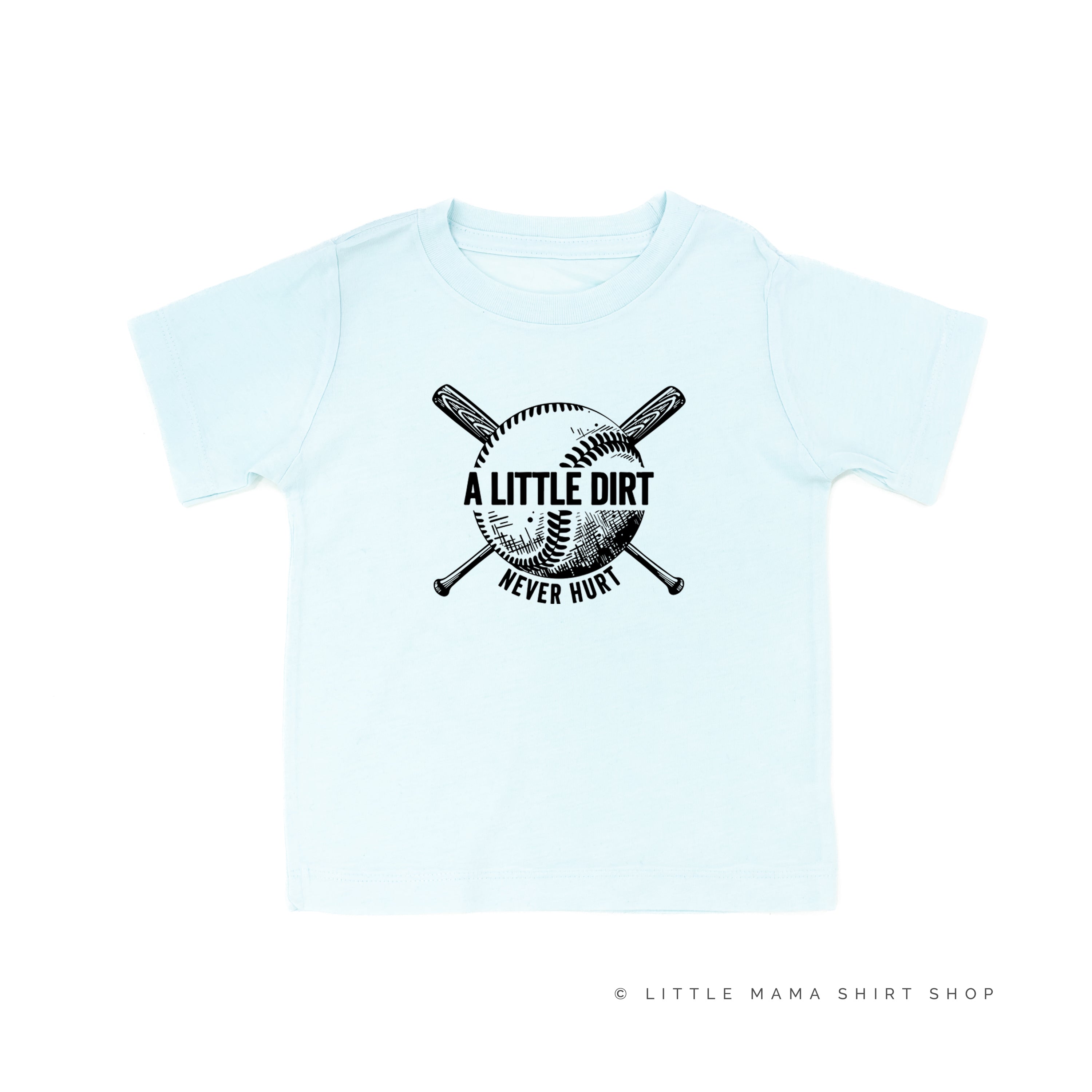 Baseball - A Little Dirt Never Hurt - Short Sleeve Child Shirt Little Mama Shirt Shop