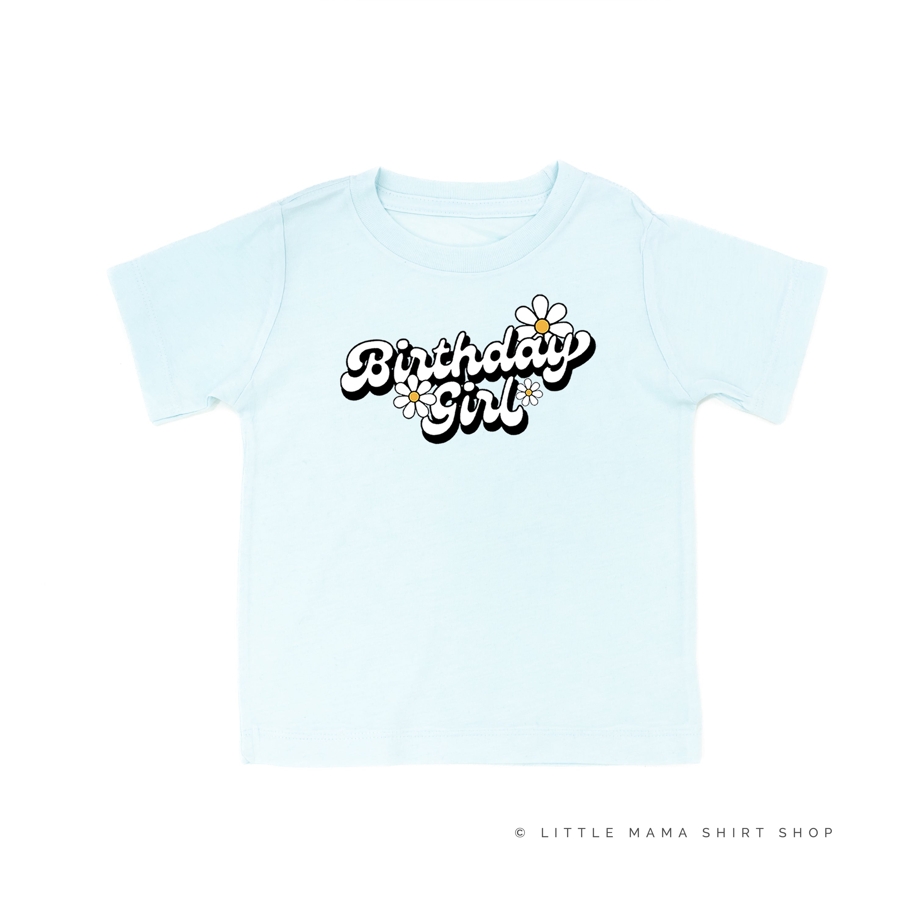 DAISY - BIRTHDAY GIRL - w/ Full Daisy on Back - Short Sleeve Child Shirt Little Mama Shirt Shop