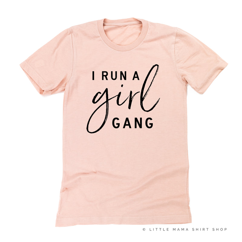 I Run a Girl Gang - Unisex Tee