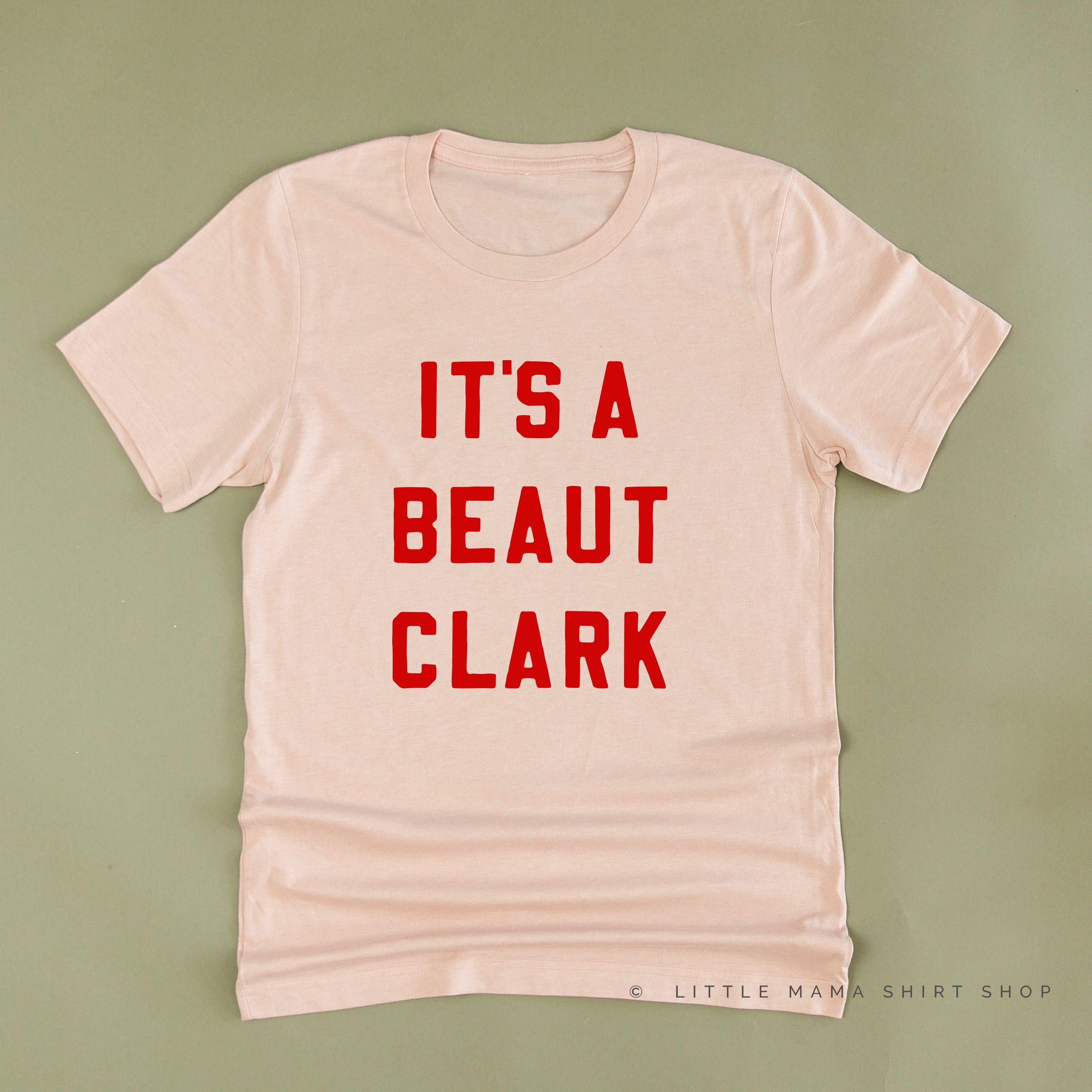 It's A Beaut Clark - Unisex Tee Little Mama Shirt Shop