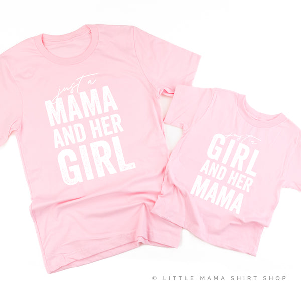 Just a Mama and Her Girl (Singular) / Just a Girl and Her Mama - Original Design - Set of 2 Shirts