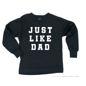 Just Like Dad - Long Sleeve Child Shirt Little Mama Shirt Shop