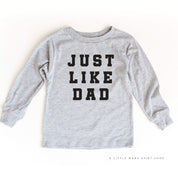 Just Like Dad - Long Sleeve Child Shirt Little Mama Shirt Shop