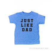 JUST LIKE DAD - Short Sleeve Child Shirt Little Mama Shirt Shop