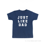 JUST LIKE DAD - Short Sleeve Child Shirt Little Mama Shirt Shop