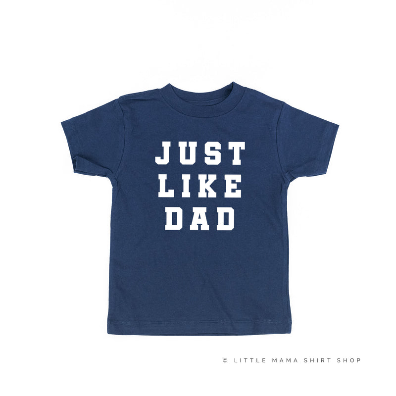 JUST LIKE DAD - Short Sleeve Child Shirt