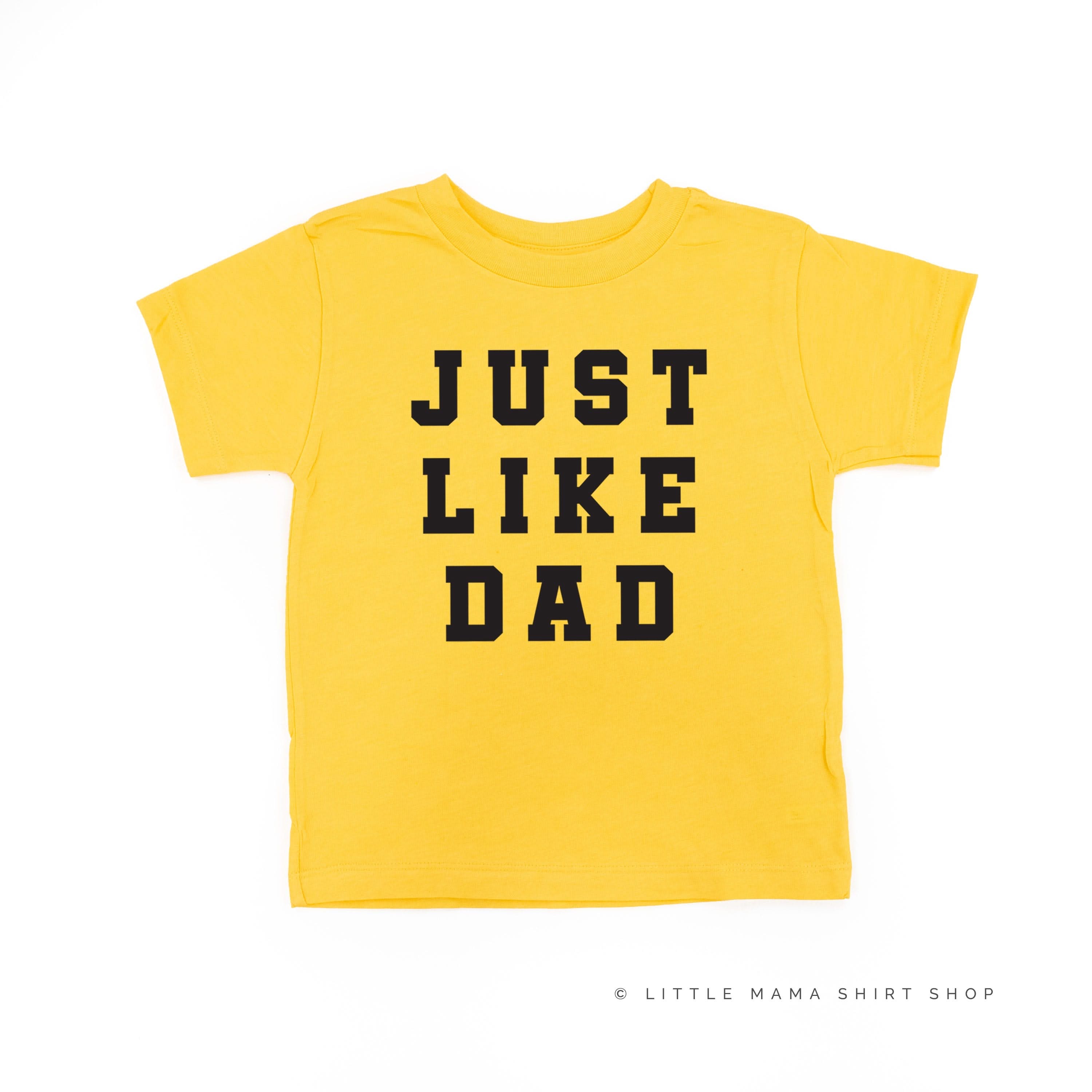 JUST LIKE DAD - Short Sleeve Child Shirt Little Mama Shirt Shop