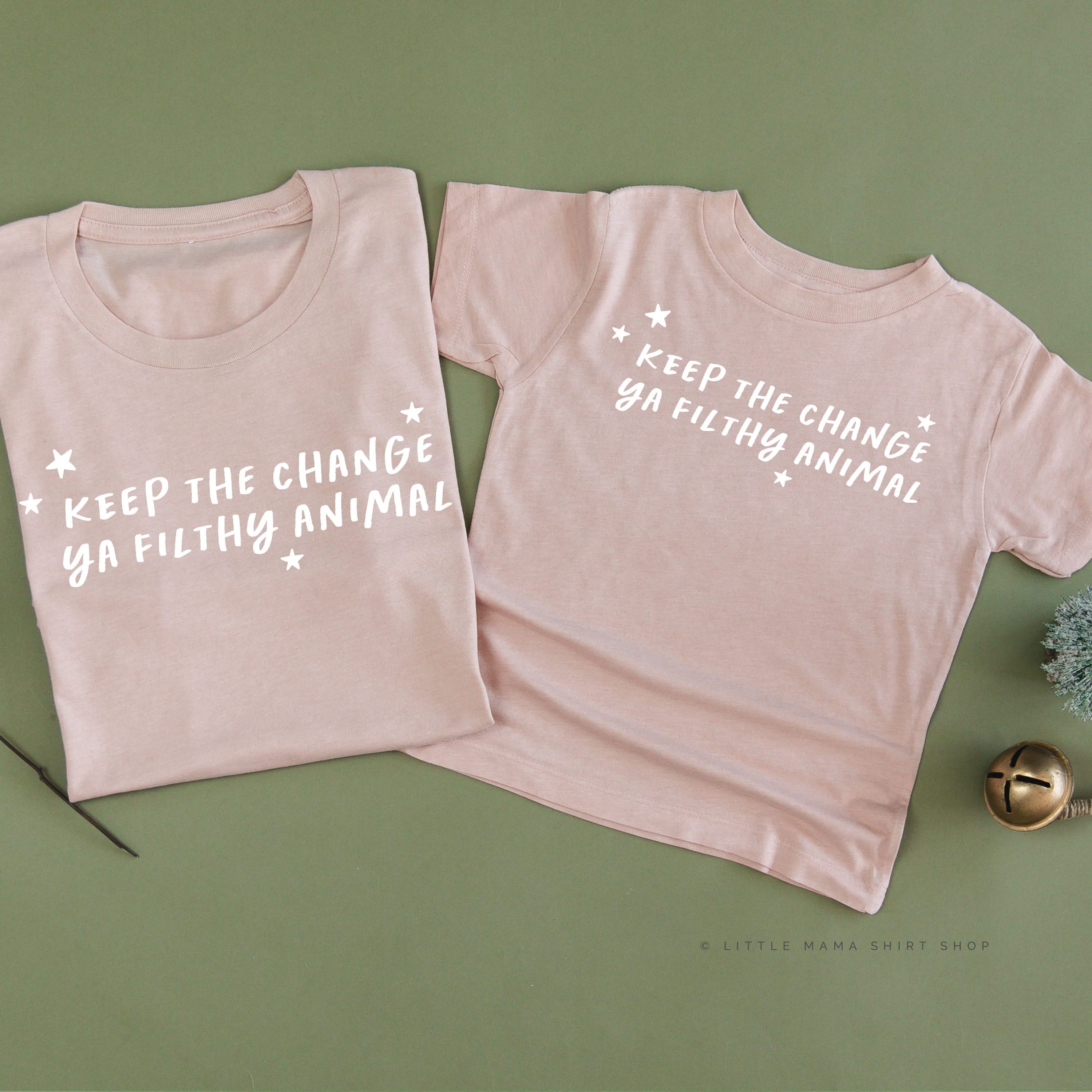 Keep The Change Ya Filthy Animal - Set of 2 Unisex Tees Little Mama Shirt Shop