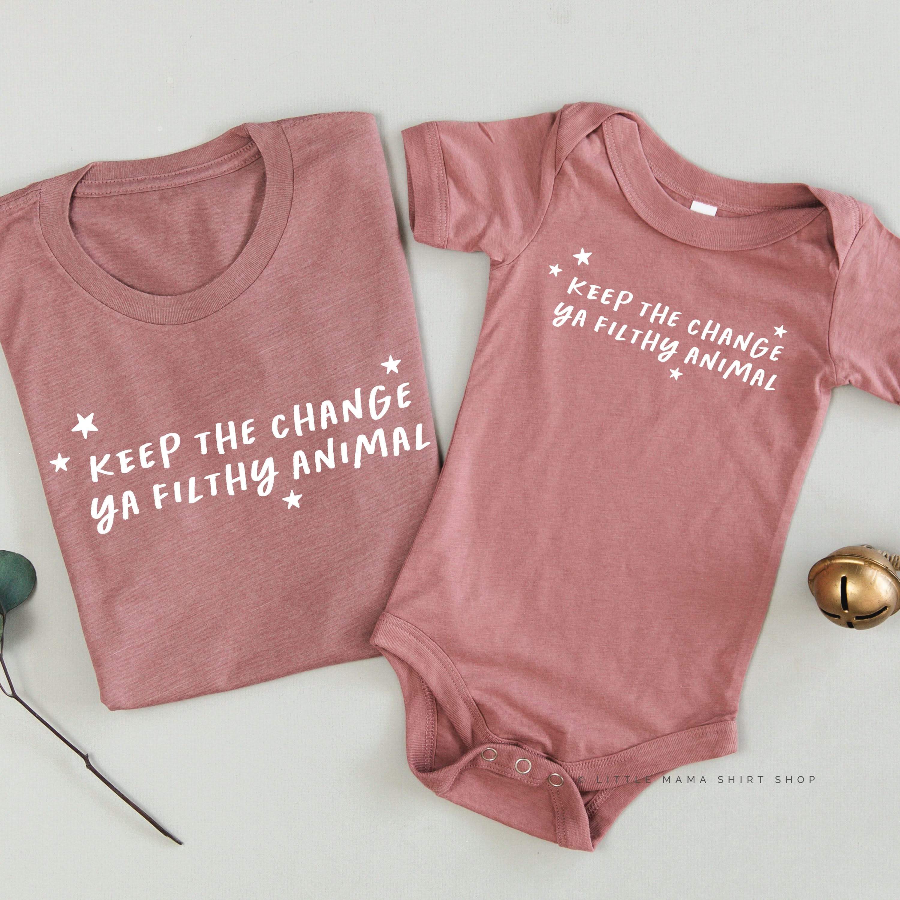Keep The Change Ya Filthy Animal - Set of 2 Unisex Tees Little Mama Shirt Shop