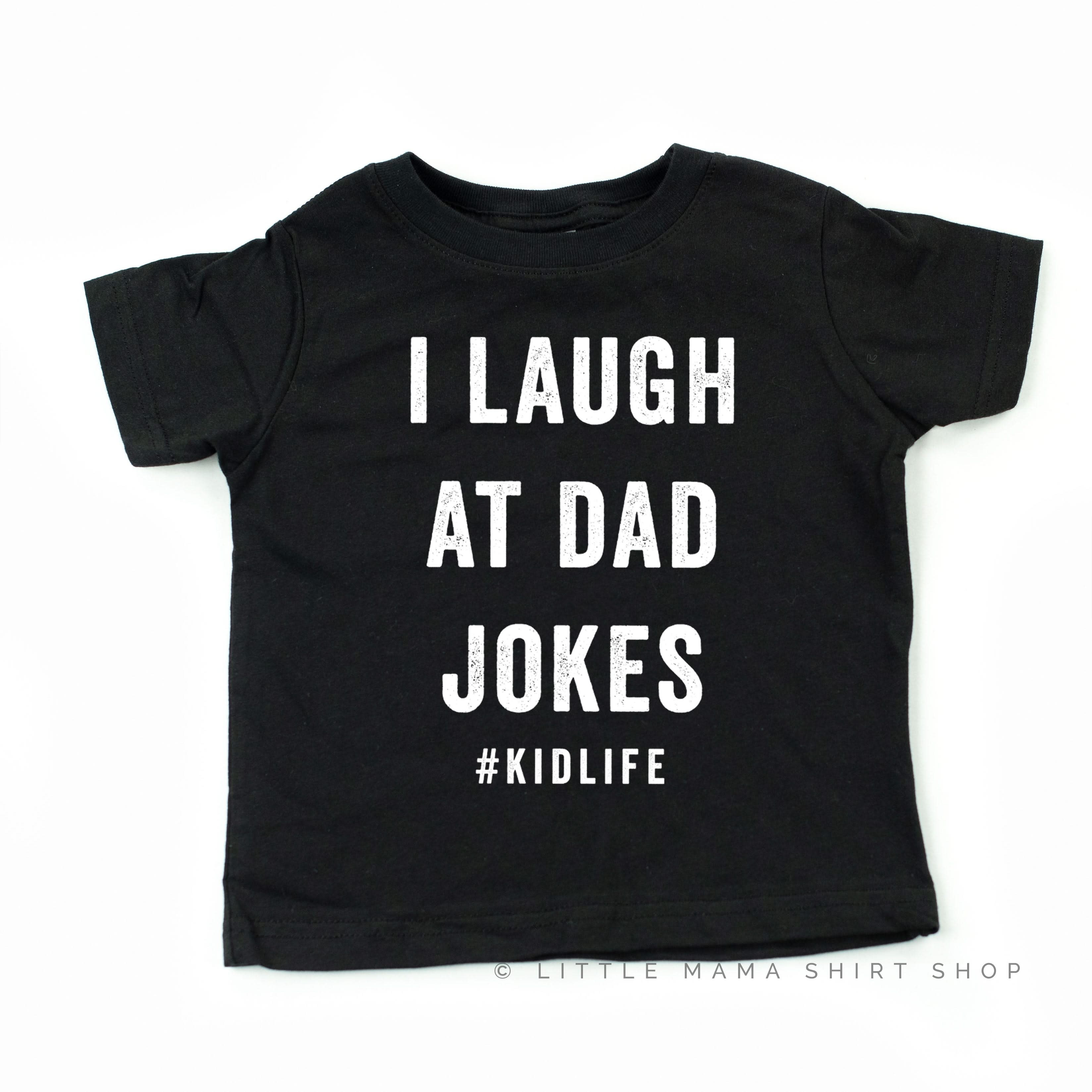 I Laugh at Kid Jokes #DadLife - Set of 2 Shirts Little Mama Shirt Shop
