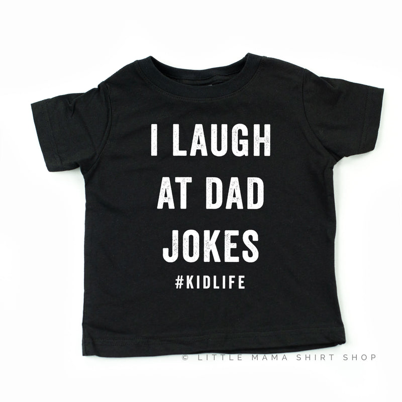 I Laugh at Kid Jokes #DadLife - Set of 2 Shirts