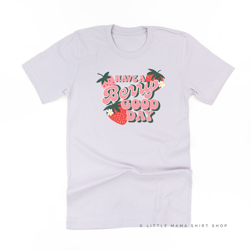 Have a Berry Good Day - Unisex Tee