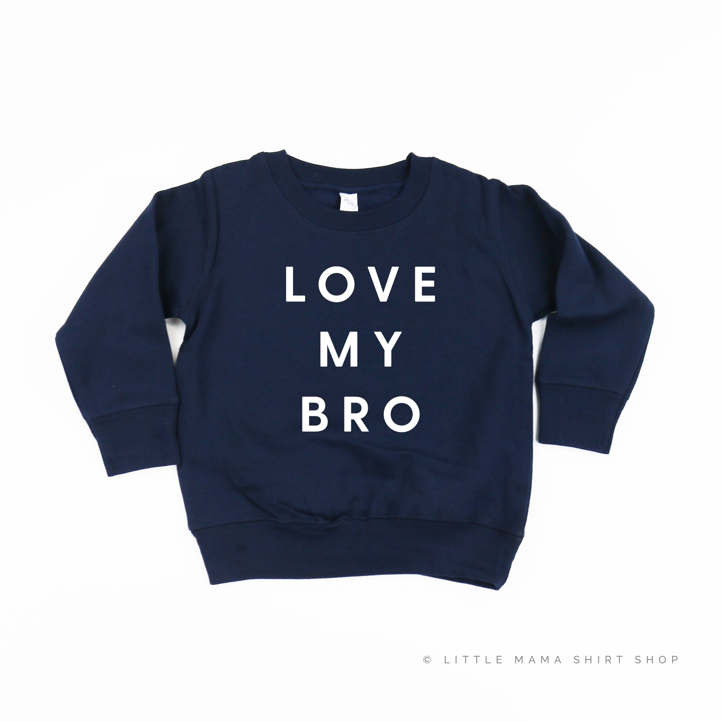 Love My Bro - Child Sweater Little Mama Shirt Shop