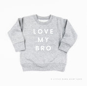 Love My Bro - Child Sweater Little Mama Shirt Shop
