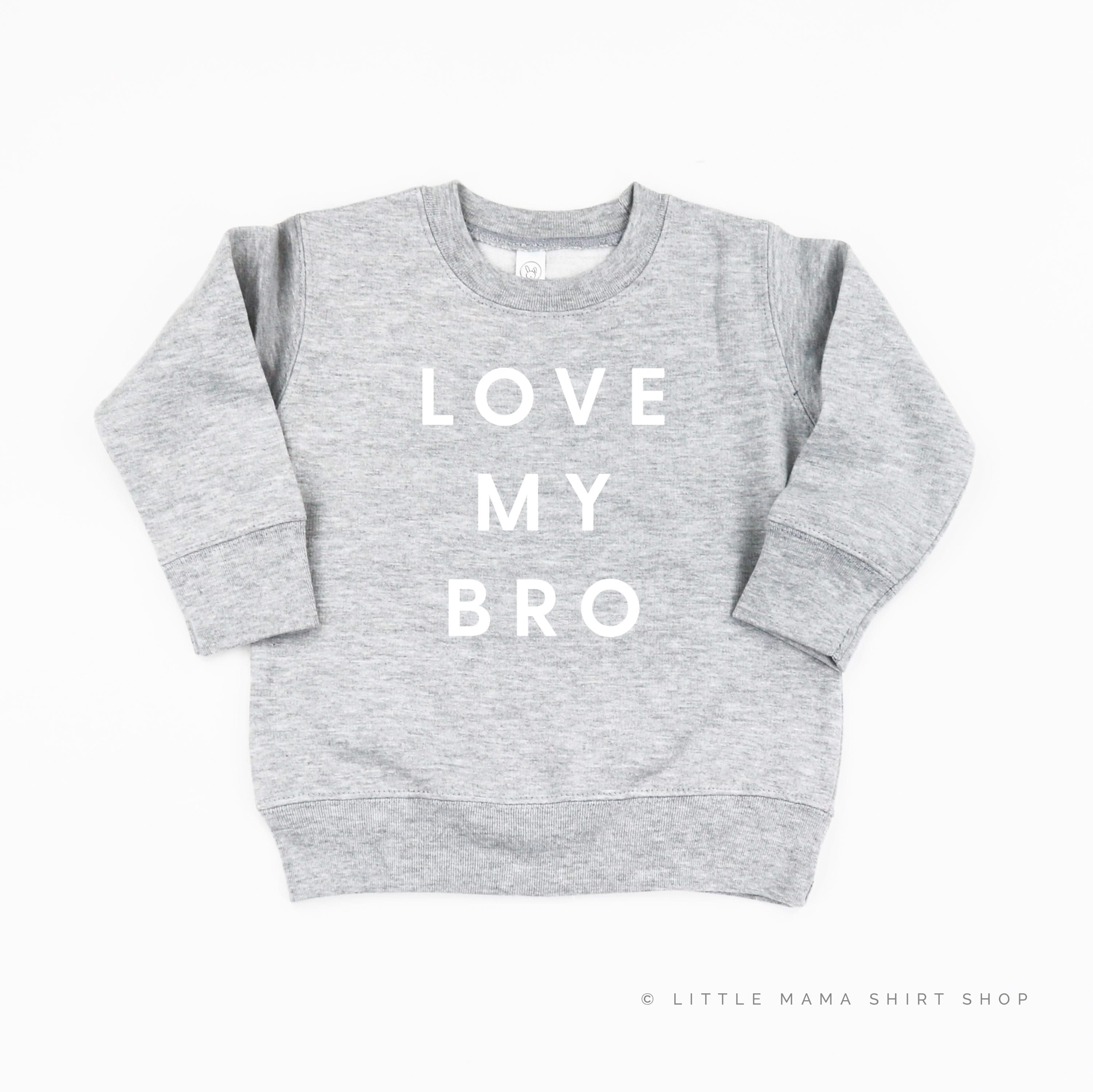 Love My Bro - Child Sweater Little Mama Shirt Shop