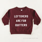 Leftovers are for Quitters - Child Sweater Little Mama Shirt Shop
