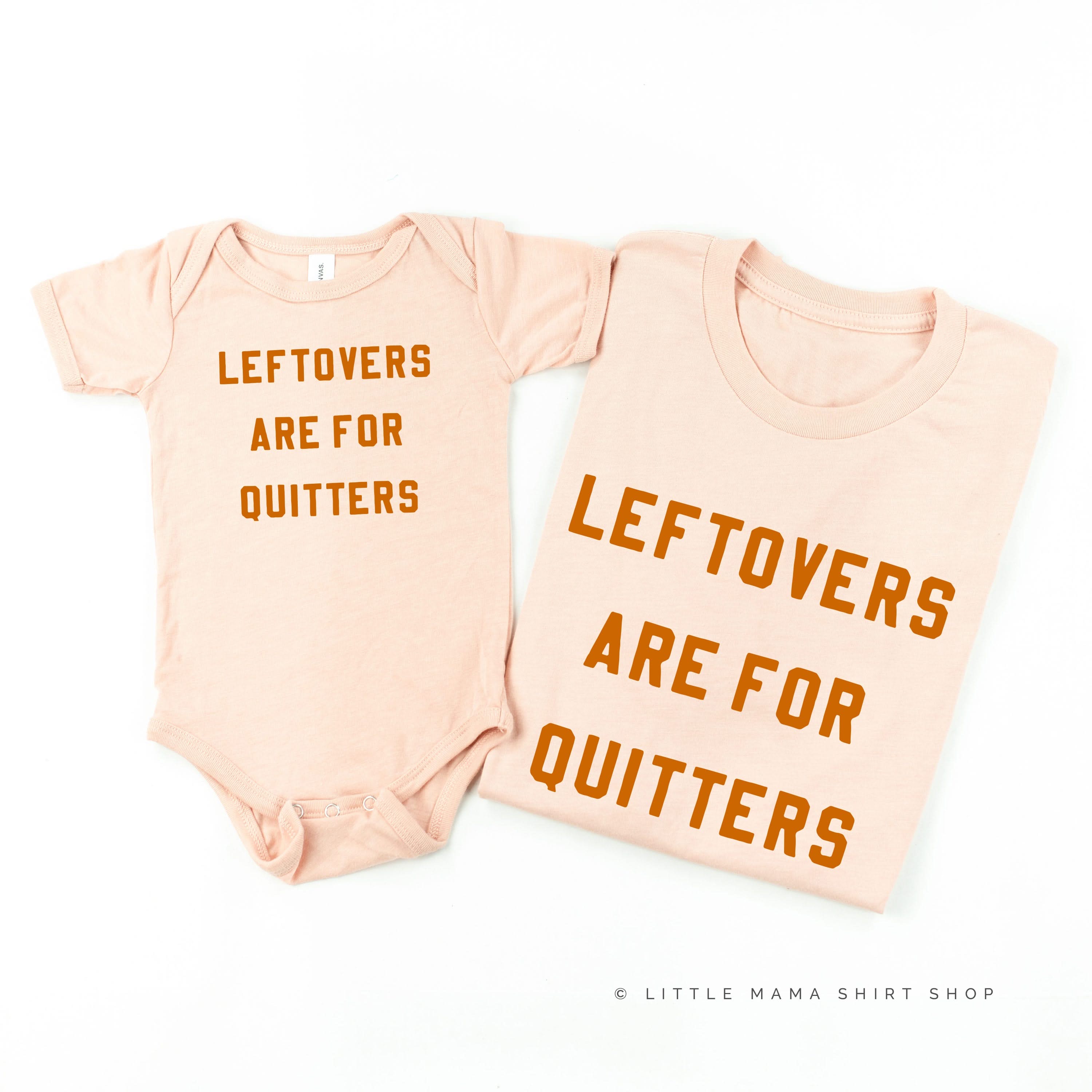 Leftovers are For Quitters - Set of 2 Shirts Little Mama Shirt Shop