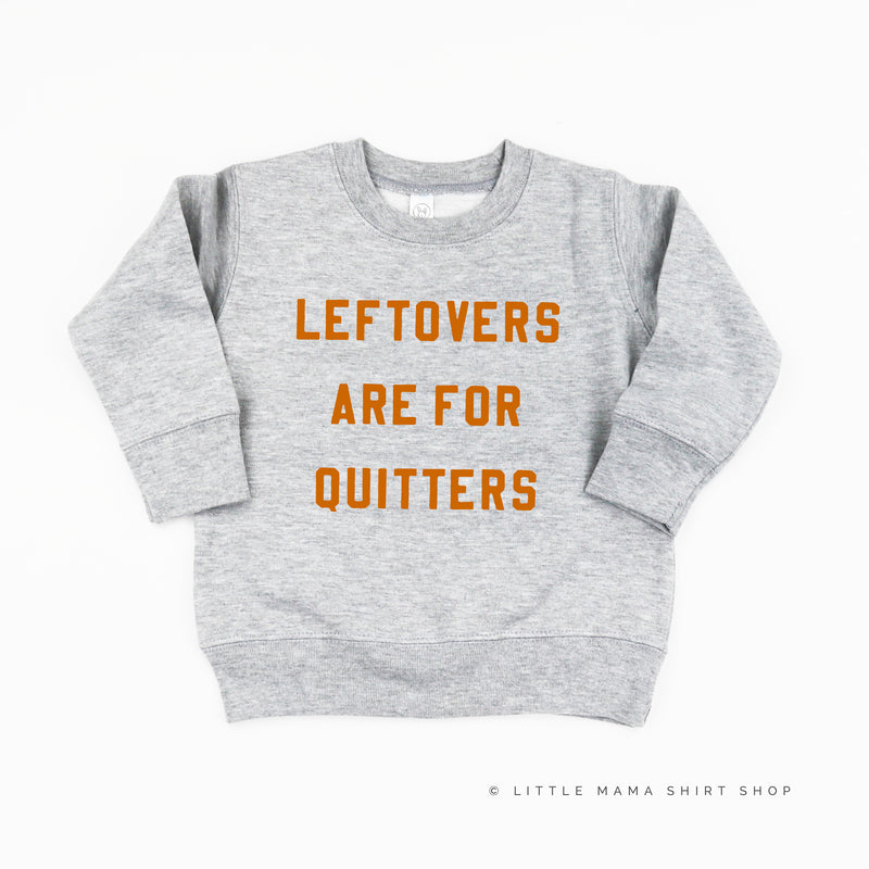 Leftovers are for Quitters - Child Sweater