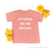 Leftovers are for Quitters - Short Sleeve Child Shirt Little Mama Shirt Shop