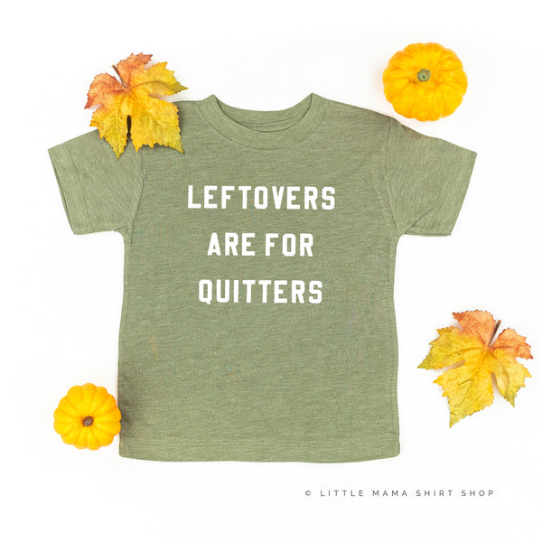 Leftovers are for Quitters - Short Sleeve Child Shirt