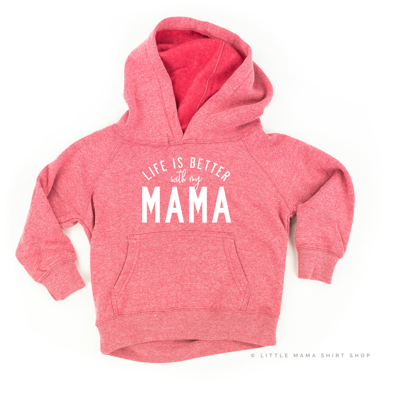 Life is Better with My Mama - Child Hoodie