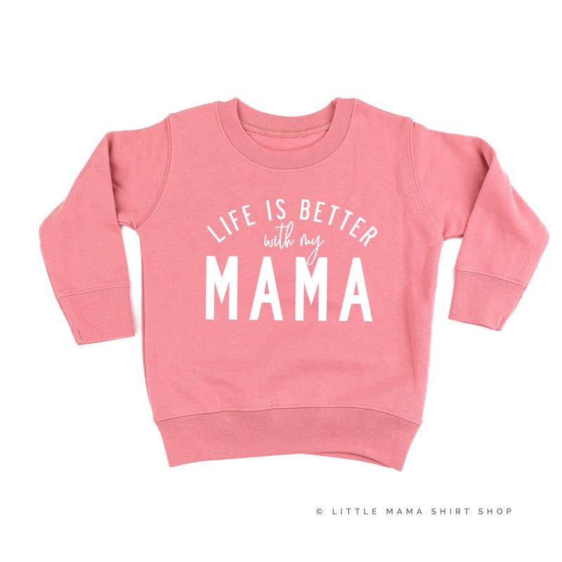 Life is Better with my Mama - Original Design - Child Sweater