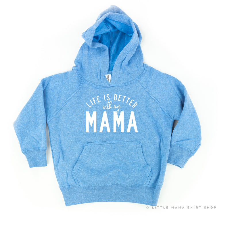 Life is Better with My Mama - Child Hoodie