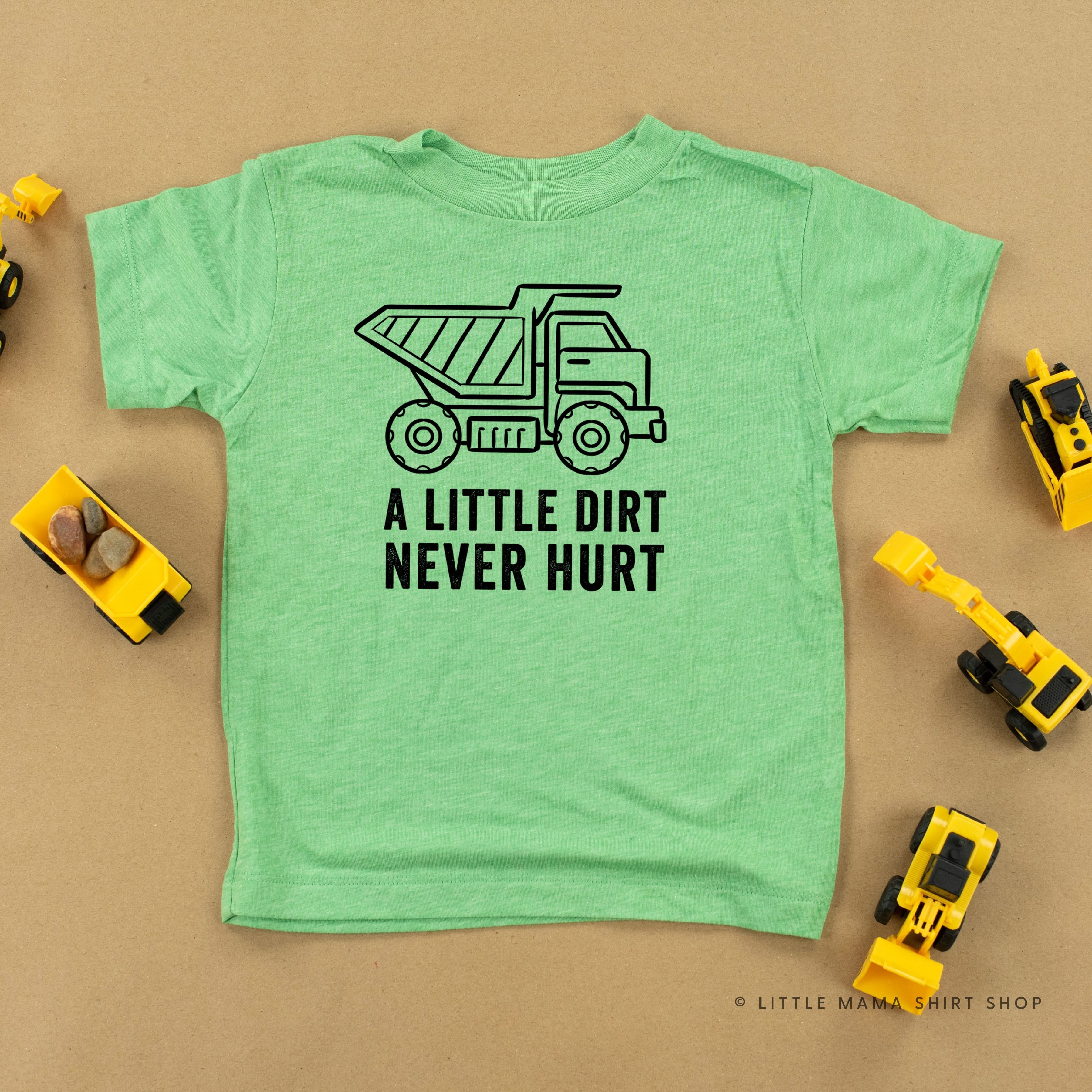 A LITTLE DIRT NEVER HURT - CONSTRUCTION - Short Sleeve Child Shirt Little Mama Shirt Shop